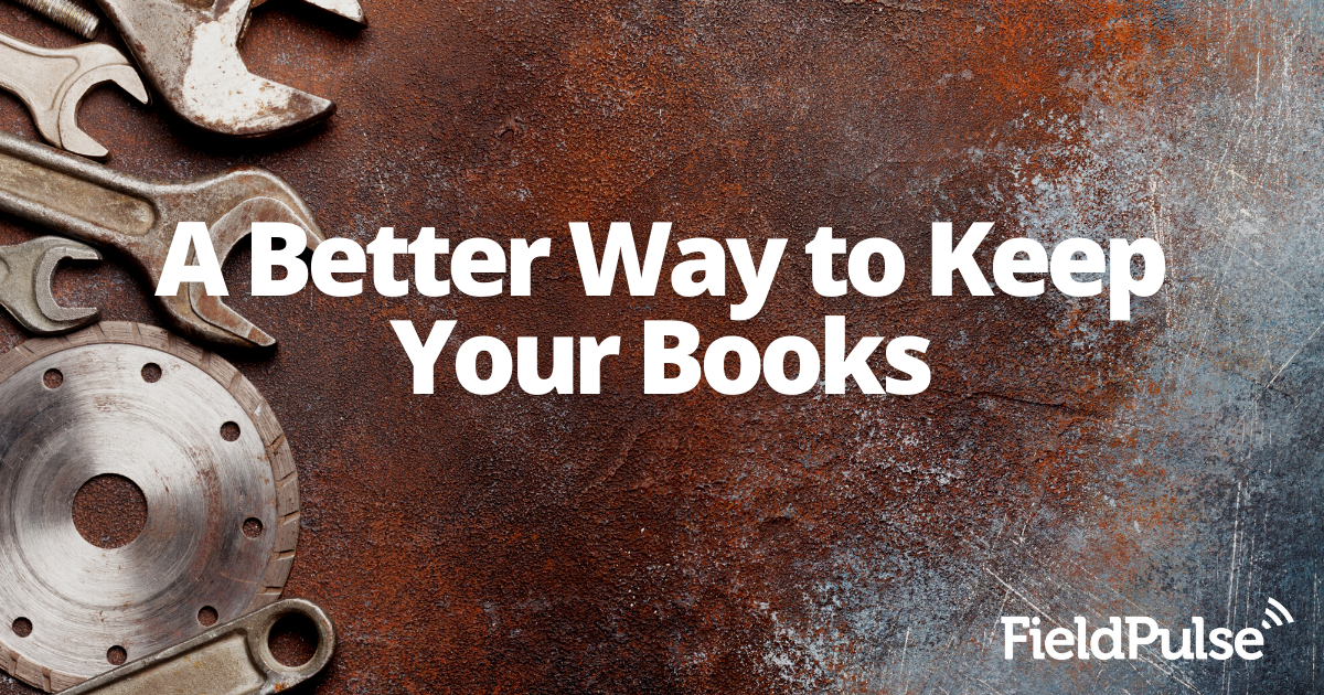 A Better Way to Keep Your Books FieldPulse and QuickBooks